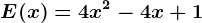 E(x)=4x^2-4x+1