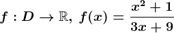 f:D--> \mathbbR,\,f(x)=\fracx^2+13x+9