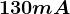 130 mA