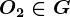 O2\in G
