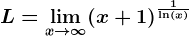 L=\limx--> \infty (x+1)^\frac1\ln(x)
