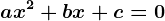 ax^2+bx+c=0