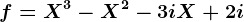 f=X^3-X^2-3iX+2i