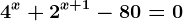4^x+2^x+1-80=0