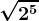 \sqrt2^5