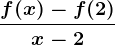 \fracf(x)-f(2)x-2