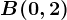 B(0,2)