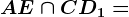 AE \cap CD1=