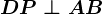 DP\perp AB