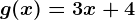 g(x)=3x+4
