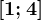 [1;4]
