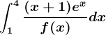 \int1^4\frac(x+1)e^xf(x)dx