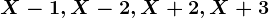 X-1, X-2, X+2,X+3