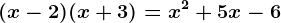 (x-2)(x+3)=x^2+5x-6
