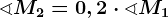 \sphericalangle M2=0,2\cdot \sphericalangle M1