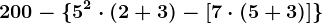 200-\5^2 \cdot (2+3)-[7 \cdot (5+3)]\