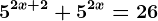 5^2x+2+5^2x=26