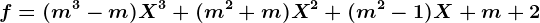 f=(m^3-m)X^3+(m^2+m)X^2+(m^2-1)X+m+2