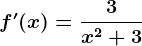 f'(x)=\frac3x^2+3
