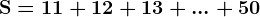 \dpi100 \mathrmS = 11 + 12 + 13 + ... + 50