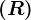 \left ( R \right )