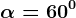\alpha =60^0