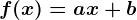 f(x)=ax+b
