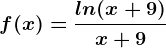 f(x)=\fracln(x+9)x+9