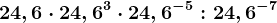 24,6\cdot 24,6^3\cdot 24,6^-5:24,6^-7
