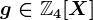 g\in\mathbbZ4[X]