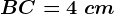 BC=4\ cm