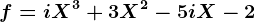 f=iX^3+3X^2-5iX-2
