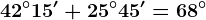 42^\circ15'+25^\circ45'=68^\circ