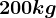 200kg