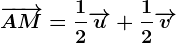 \overrightarrowAM=\frac12\overrightarrowu+\frac12\overrightarrowv