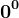 0^0