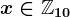 x\in\mathbbZ10