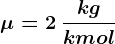 \mu = 2\: \frackgkmol