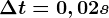\Delta t=0,02 s