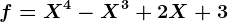 f=X^4-X^3+2X+3
