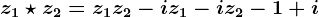 z1\star z2=z1z2-iz1-iz2-1+i