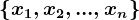 \left \ x1, x2, ..., xn \right \