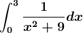 \int0^3\frac1x^2+9dx