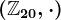 \left(\mathbbZ20,\cdot\right)