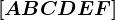 \left[ABCDEF\right]
