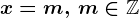 x=m,\,m\in \mathbbZ