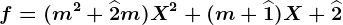 f=(m^2+\widehat2m)X^2+(m+\widehat1)X+\widehat2