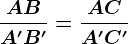 \fracABA'B'=\fracACA'C'