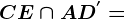 CE \cap AD^'=