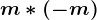 m\ast (-m)